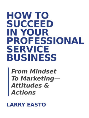 cover image of How to Succeed in Your Professional Service Business